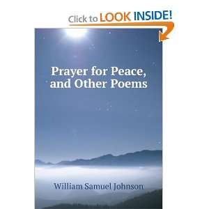  Prayer for Peace, and Other Poems William Samuel Johnson 