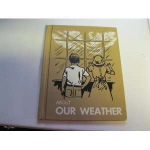   About our weather (Look, read, learn): Gertrude Hevener Gibson: Books