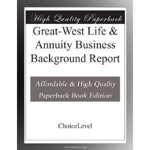  Great West Life & Annuity Business Background Report 