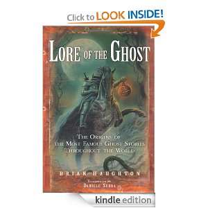   : The Origins of the Most Famous Ghost Stories Throughout the World