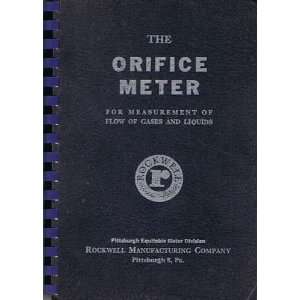  The Orifice Meter for Measurement of Flow of Gases and 