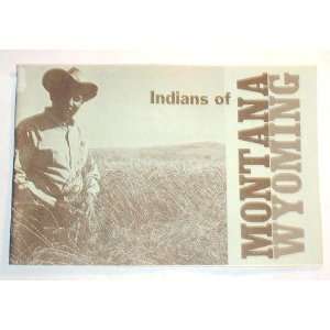    Indians of Montana and Wyoming Bureau of Indian Affairs Books