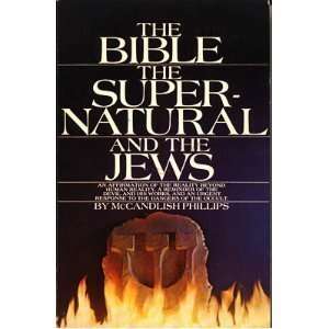  The Bible, the Supernatural and the Jews (9780871230362 