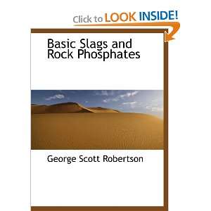  Basic Slags and Rock Phosphates (9781140180883) George 