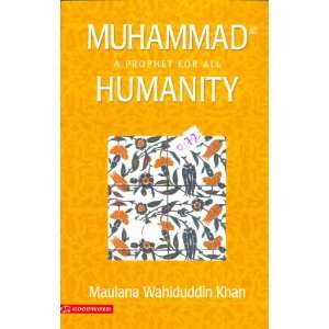  Muhammad a Prophet for All Humanity (9788185063843) Books