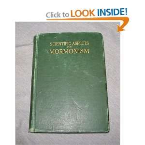  Scientific Aspects of Mormonism Nels L. Nelson Books