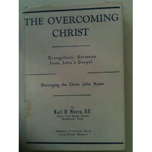  Overcoming Christ, The Evangelistic Sermons from Johns 