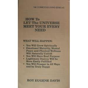  How to Let the Universe Meet Your Every Need (The 