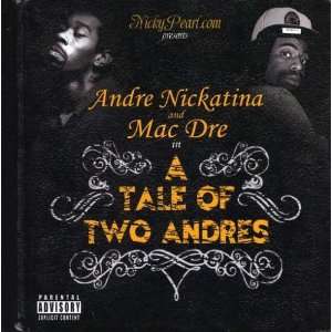  A Tale of Two Andres Andre Nickatina, Mac Dre Music