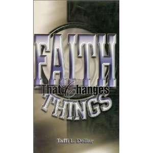    Faith That Changes Things (9781590891797): Taffi L. Dollar: Books