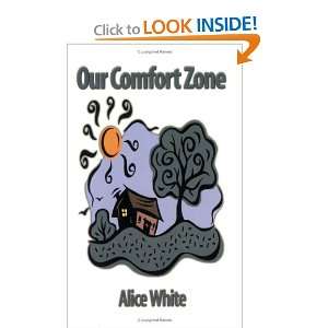  Our Comfort Zone (9781553062486) Alice J. White Books