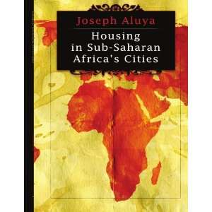  Housing in Sub Saharan African Cities (9781425995218 