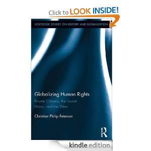 Globalizing Human Rights Private Citizens, the Soviet Union, and the 
