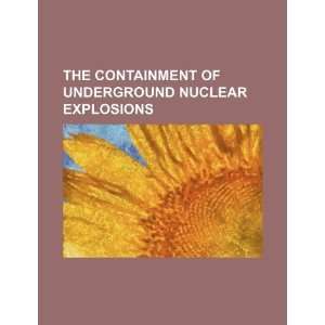  The Containment of underground nuclear explosions 