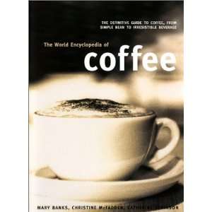  The World Encyclopedia of Coffee (9780754810933) Mary 