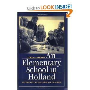  An Elementary School in Holland Experiment in Educational Practice 