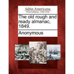  The old rough and ready almanac, 1849. (9781275721388 
