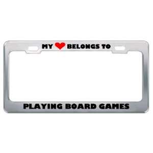 My Heart Belongs To Playing Board Games Hobby Hobbies Metal License 
