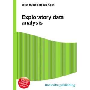 Exploratory data analysis Ronald Cohn Jesse Russell 