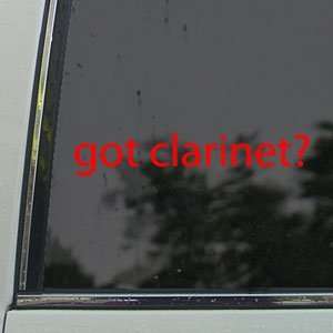  Got Clarinet? Red Decal Band Musical Intrument Car Red 