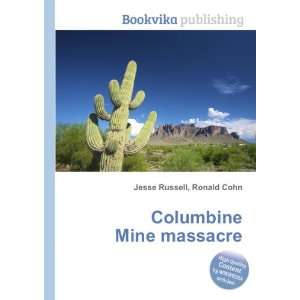 Columbine Mine massacre Ronald Cohn Jesse Russell Books
