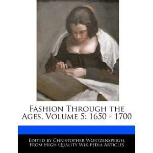  Fashion Through the Ages, Volume 5 1650   1700 