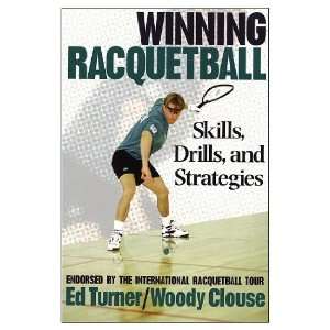 Winning Racquetball Skills, Drills, And Strategies (Paperback Book)