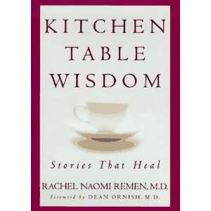    Kitchen Table Wisdom [Paperback] Rachel Naomi Remen Books