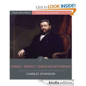 Classic Spurgeon Sermons Christ   Perfect Through Sufferings 