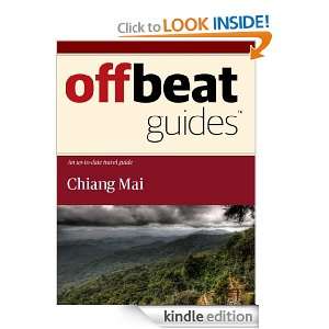 Chiang Mai Travel Guide Offbeat Guides  Kindle Store