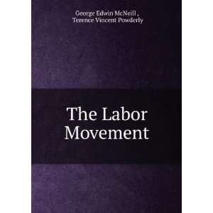   Labor Movement Terence Vincent Powderly George Edwin McNeill  Books