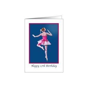  Birthday, 17th, Dancing Ballerina on Blue Card: Toys 