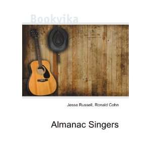 Almanac Singers Ronald Cohn Jesse Russell Books