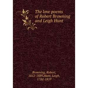 poems of Robert Browning and Leigh Hunt Robert, 1812 1889,Hunt, Leigh 