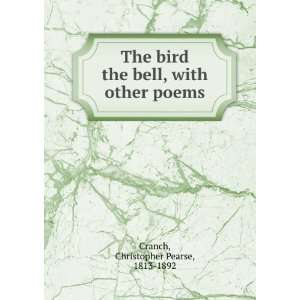  The bird & the bell, with other poems Christopher Pearse 