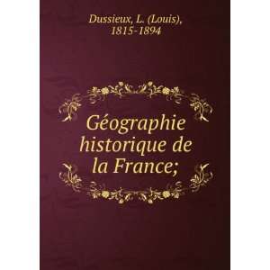   historique de la France; L. (Louis), 1815 1894 Dussieux Books