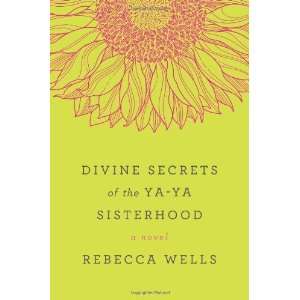    Divine Secrets of the Ya Ya Sisterhood: A Novel: Undefined: Books
