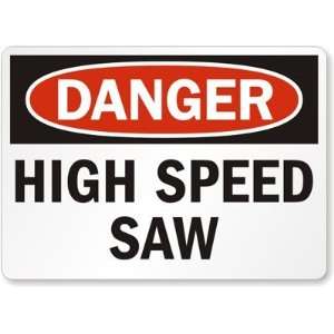 Danger: High Speed Saw Plastic Sign, 14 x 10 Office 