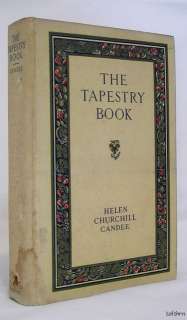The Tapestry Book   Helen Churchill Candee   Illustrated   1935 