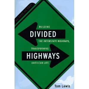  Divided Highways Building the Interstate Highways 
