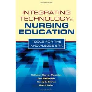 Integrating Technology in Nursing Education Tools for the Knowledge 