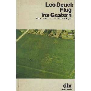   . Das Abenteuer der Luftarchäologie  Leo Deuel Bücher