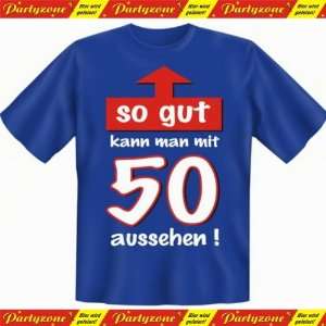 Zum 50. Geburtstag liebes Sprüche Tshirt So gut kann man mit 50 