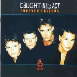 Forever Friends: Caught in the Act: .de: Musik