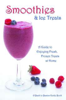 Back to Basics Smoothie and Ice Treats Recipe Book  