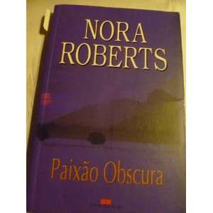  BOOK. PAIXAO OBSCURA BY NORA ROBERTS 