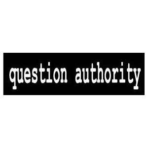   AUTHORITY Funny Political NEW BUMPER STICKER 