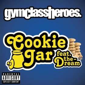  Cookie Jar [Feat. The Dream] [Explicit]: Gym Class Heroes 