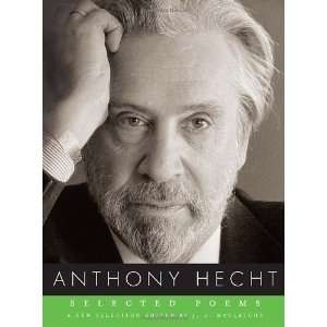  Selected Poems [Paperback]: Anthony Hecht: Books