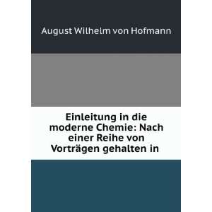   von VortrÃ¤gen gehalten in . August Wilhelm von Hofmann Books